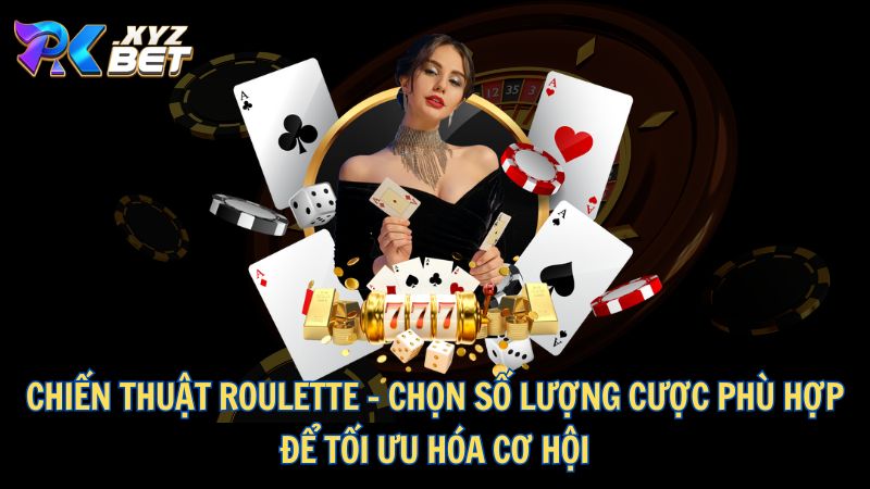Casino PKBET – Sòng Bài Đẳng Cấp Dành Cho Người Chiến Thắng 6 Chiến thuật Roulette – Chọn số lượng cược phù hợp để tối ưu hóa cơ hội