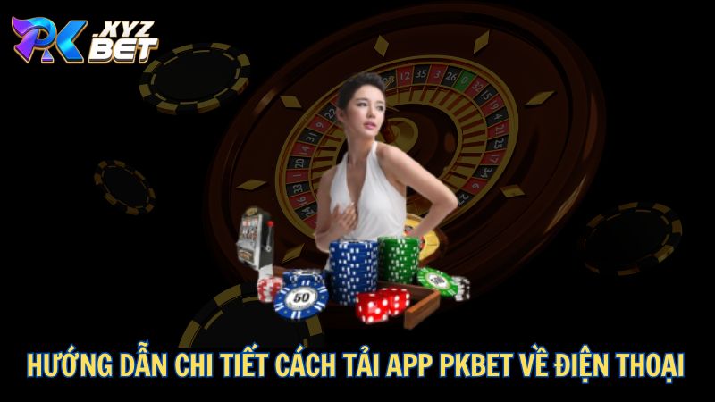 Hướng Dẫn Chi Tiết Cách Tải App PKBET cho Thiết Bị Điện Thoại 4 Hướng dẫn chi tiết cách tải app PKBET về điện thoại