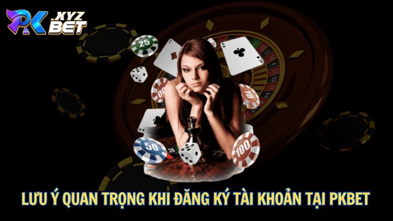 Hướng Dẫn Chi Tiết Cách Đăng Ký PKBET Chi Tiết 2025 3 Lưu ý quan trọng khi đăng ký tài khoản tại PKBET