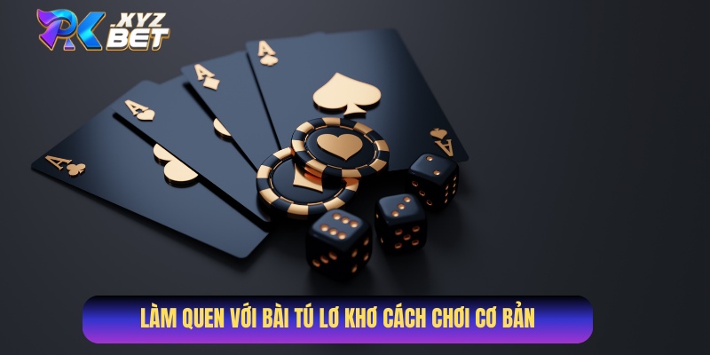 Bài Tú Lơ Khơ cách chơi cơ bản