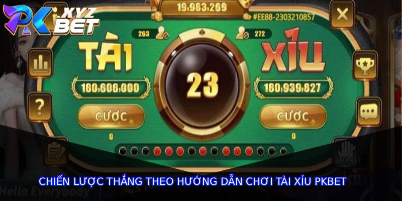 Chiến Lược Thắng Theo Hướng Dẫn Chơi Tài Xỉu Pkbet